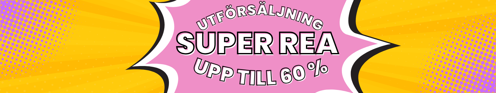 Super Rea - spara upp till 60% - FÖRSTA KOMMANDE, FÖRSTA SERVAD!