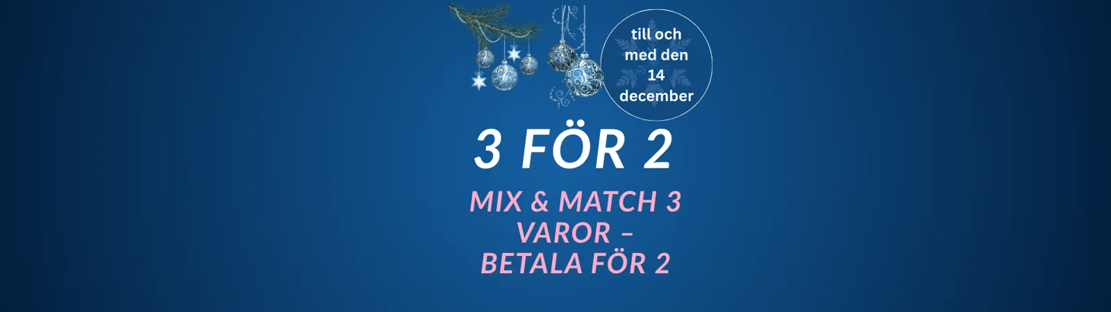 Ta 3 och betala för 2-julerbjudande 🎄
